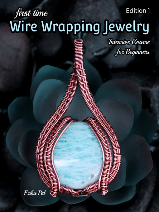 Cover image for First Time Wire Wrapping Jewelry